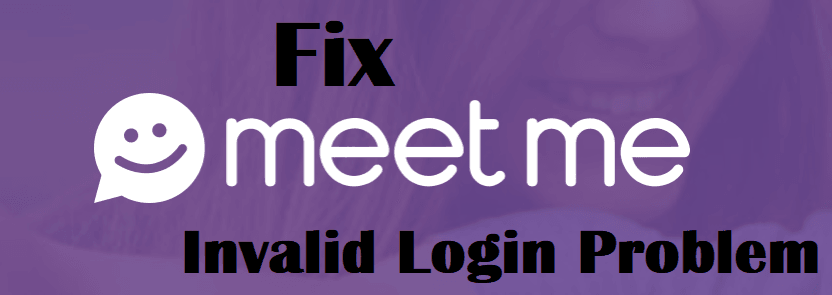 How To Fix Meetme Invalid Login Problems Chat Tricks